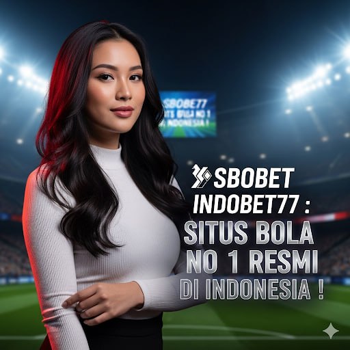 Agen Sbobet Resmi Panduan Lengkap untuk Pemain Terpercaya
